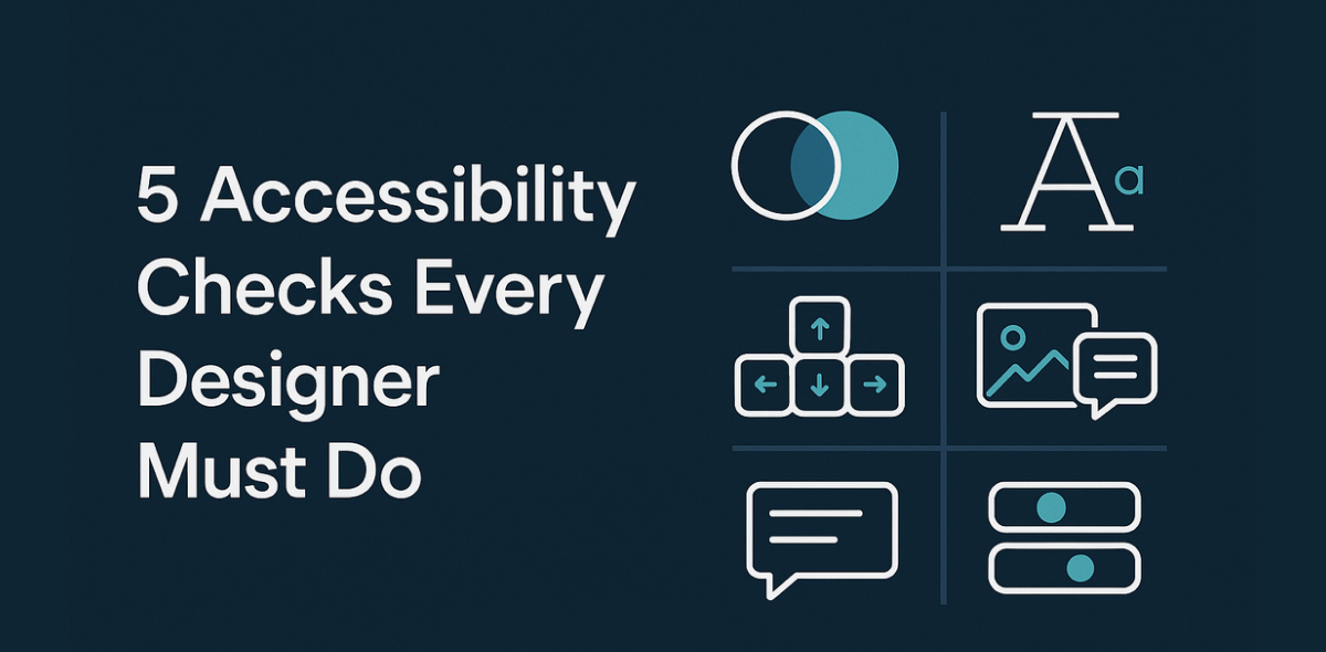 5 Must-Know Accessibility Rules for Inclusive Design