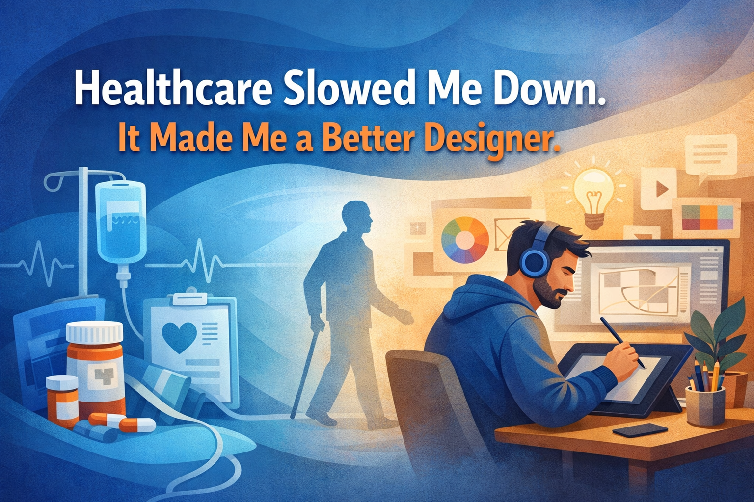Healthcare Slowed Me Down. It Made Me a Better Designer